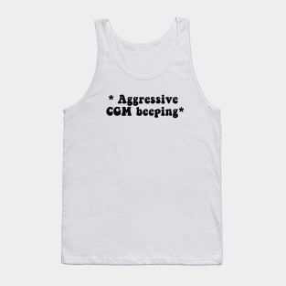 * Agressive CGM Beeping * Tank Top